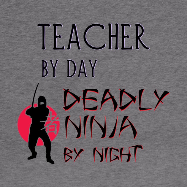 Teacher by Day - Deadly Ninja by Night by Naves